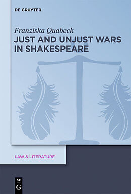 Livre Relié Just and Unjust Wars in Shakespeare de Franziska Quabeck