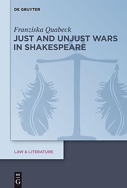 E-Book (pdf) Just and Unjust Wars in Shakespeare von Franziska Quabeck