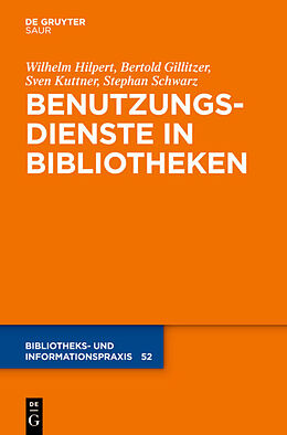 Fester Einband Benutzungsdienste in Bibliotheken von Wilhelm Hilpert, Bertold Gillitzer, Sven Kuttner