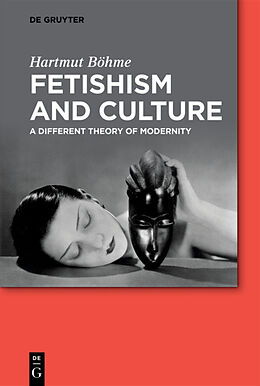 Livre Relié Fetishism and Culture de Hartmut Böhme