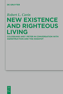 Fester Einband New Existence and Righteous Living von Robert L. Cavin