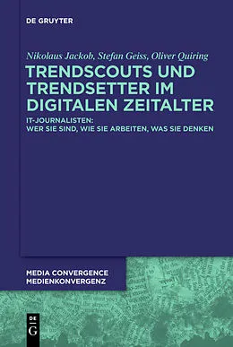 E-Book (pdf) Trendscouts und Trendsetter im digitalen Zeitalter von Nikolaus Jackob, Stefan Geiss, Oliver Quiring
