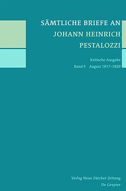 E-Book (pdf) Sämtliche Briefe an Johann Heinrich Pestalozzi / August 1817-1820 von 