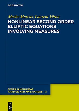 E-Book (pdf) Nonlinear Second Order Elliptic Equations Involving Measures von Moshe Marcus, Laurent Véron