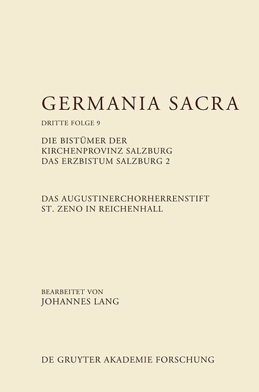 Germania Sacra. Dritte Folge / Das Augustinerchorherrenstift St. Zeno in Reichenhall. Die Bistümer der Kirchenprovinz Salzburg. Das Bistum Salzburg 2