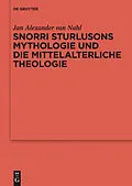 E-Book (pdf) Snorri Sturlusons Mythologie und die mittelalterliche Theologie von Jan Alexander van Nahl