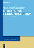 E-Book (pdf) Stochastic Ferromagnetism von Lubomir Banas, Zdzislaw Brzezniak, Mikhail Neklyudov