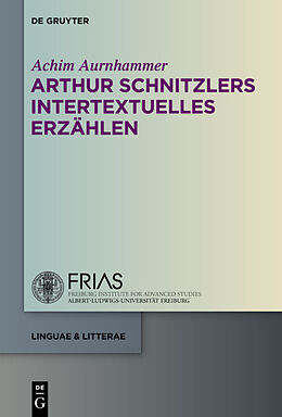 Fester Einband Arthur Schnitzlers intertextuelles Erzählen von Achim Aurnhammer