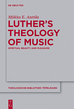 Fester Einband Luther s Theology of Music von Miikka E. Anttila