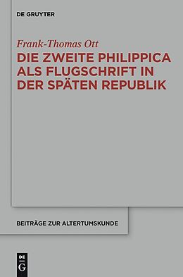 E-Book (pdf) Die zweite Philippica als Flugschrift in der späten Republik von Frank-Thomas Ott