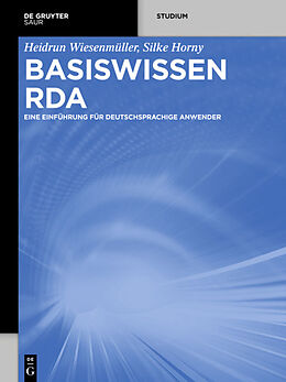 Kartonierter Einband Basiswissen RDA von Heidrun Wiesenmüller, Silke Horny