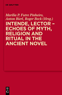 Livre Relié Intende, Lector - Echoes of Myth, Religion and Ritual in the Ancient Novel de 