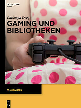 Kartonierter Einband Gaming und Bibliotheken von Christoph Deeg