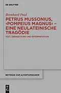 E-Book (pdf) Petrus Mussonius, "Pompeius Magnus" - eine neulateinische Tragödie von Bernhard Paul