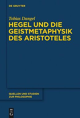 E-Book (pdf) Hegel und die Geistmetaphysik des Aristoteles von Tobias Dangel