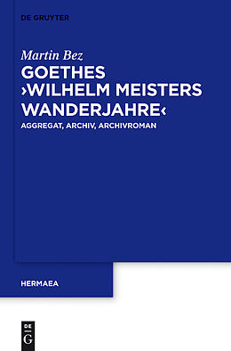 E-Book (pdf) Goethes &quot;Wilhelm Meisters Wanderjahre&quot; von Martin Bez