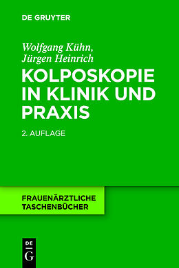 Fester Einband Kolposkopie in Klinik und Praxis von Wolfgang Kühn, Jürgen Heinrich
