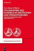 E-Book (pdf) Italianismen des Handels im Deutschen und Französischen von Eva-Maria Wilhelm