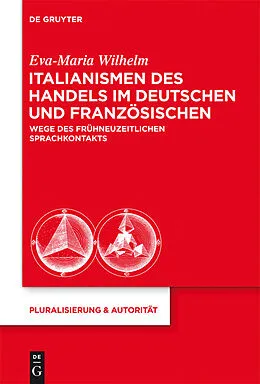 E-Book (pdf) Italianismen des Handels im Deutschen und Französischen von Eva-Maria Wilhelm