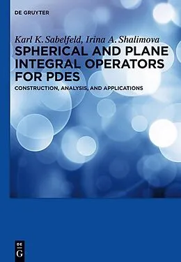 E-Book (pdf) Spherical and Plane Integral Operators for PDEs von Karl K. Sabelfeld, Irina A. Shalimova