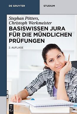 E-Book (pdf) Basiswissen Jura für die mündlichen Prüfungen von Stephan Pötters, Christoph Werkmeister