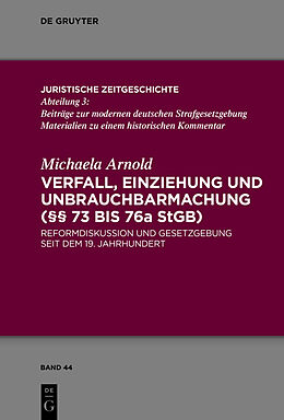 Fester Einband Verfall, Einziehung und Unbrauchbarmachung (§§ 73 bis 76a StGB) von Michaela Arnold