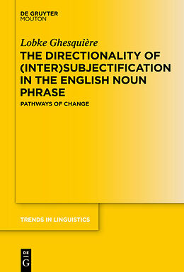 Livre Relié The Directionality of (Inter)subjectification in the English Noun Phrase de Lobke Ghesquière