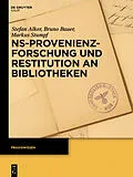 E-Book (pdf) NS-Provenienzforschung und Restitution an Bibliotheken von Stefan Alker, Bruno Bauer, Markus Stumpf