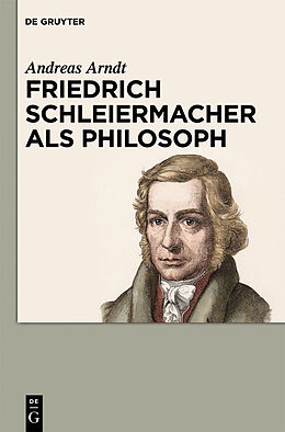 E-Book (pdf) Friedrich Schleiermacher als Philosoph von Andreas Arndt