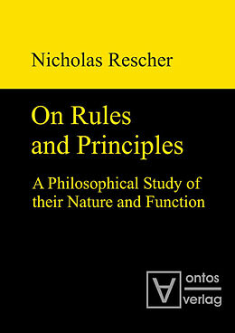 Livre Relié On Rules and Principles de Nicholas Rescher