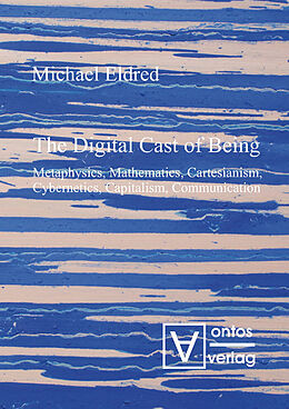 eBook (pdf) The Digital Cast of Being de Michael Eldred