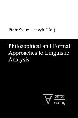 Livre Relié Philosophical and Formal Approaches to Linguistic Analysis de 