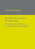 PDF Sprache, Bewusstsein, Normativität von Christian Ebeling