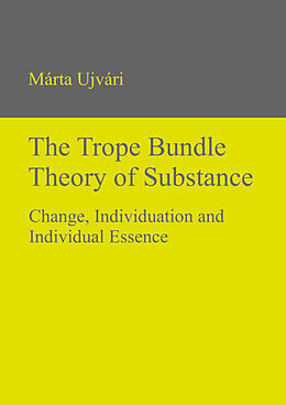 Livre Relié The Trope Bundle Theory of Substance de Márta Ujvári