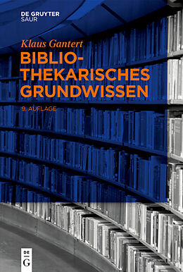 Kartonierter Einband Bibliothekarisches Grundwissen von Klaus Gantert