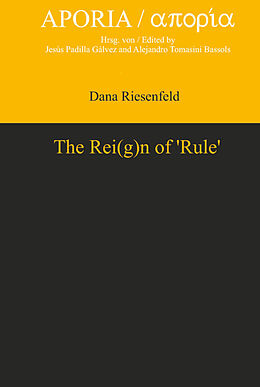 Livre Relié The Rei(g)n of  Rule  de Dana Riesenfeld