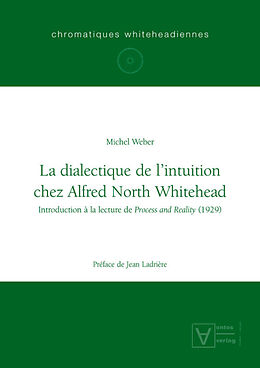Livre Relié La dialectique de l'intuition chez Alfred North Whitehead de Michel Weber