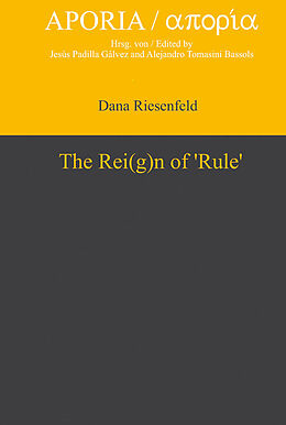 E-Book (pdf) The Rei(g)n of 'Rule' von Dana Riesenfeld