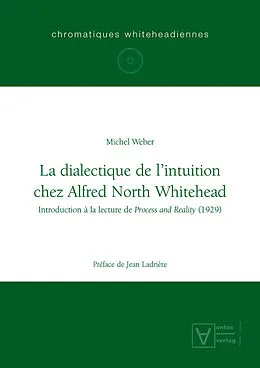 E-Book (pdf) La dialectique de l'intuition chez Alfred North Whitehead von Michel Weber
