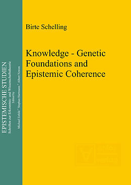 Fester Einband Knowledge - Genetic Foundations and Epistemic Coherence von Birte Schelling