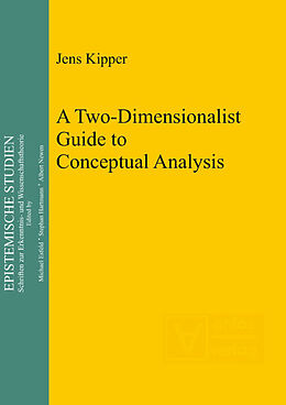 Fester Einband A Two-Dimensionalist Guide to Conceptual Analysis von Jens Kipper
