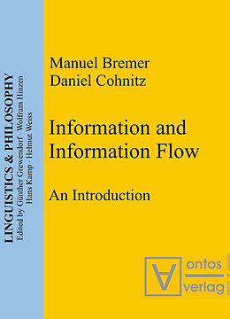 Couverture cartonnée Information and Information Flow de Daniel Cohnitz, Manuel Bremer