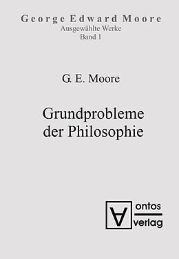 Fester Einband George Edward Moore: Ausgewählte Schriften / Grundprobleme der Philosophie von George Edward Moore