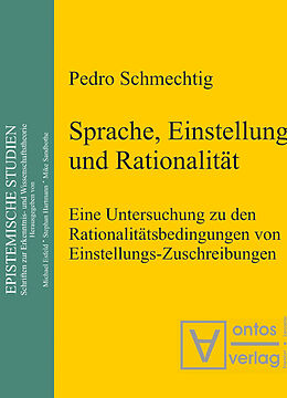 E-Book (pdf) Sprache, Einstellung und Rationalität von Pedro Schmechtig