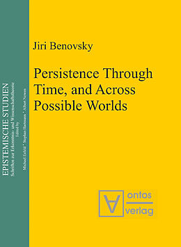 E-Book (pdf) Persistence Through Time, and Across Possible Worlds von Jiri Benovsky