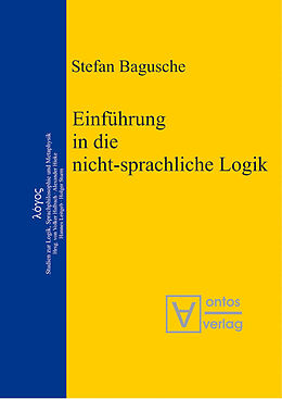 E-Book (pdf) Einführung in die nicht-sprachliche Logik von Stefan Bagusche