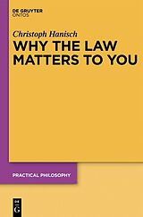 eBook (pdf) Why the Law Matters to You de Christoph Hanisch