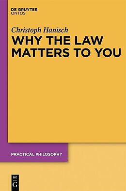 E-Book (pdf) Why the Law Matters to You von Christoph Hanisch