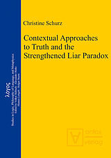 eBook (pdf) Contextual Approaches to Truth and the Strengthened Liar Paradox de Christine Schurz