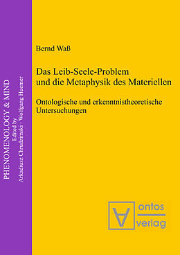 Fester Einband Das Leib-Seele-Problem und die Metaphysik des Materiellen von Bernd Waß
